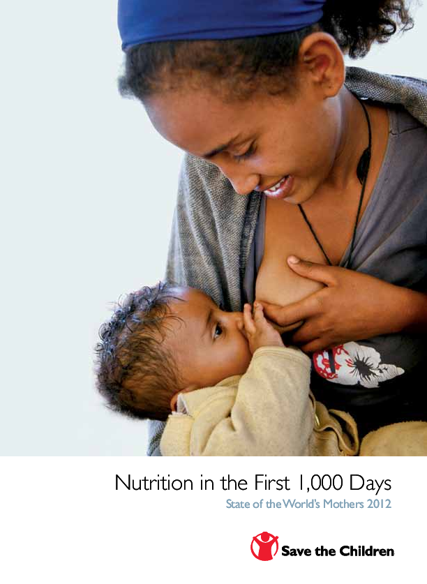 State of the World's Mothers 2012: Nutrition in the first 1,000 days